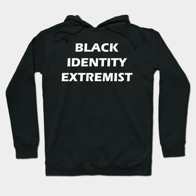 Black Identity Extremist Hoodie by DVL